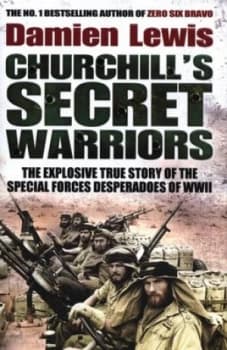 Churchills Secret Warriors by Damien Lewis Hardback