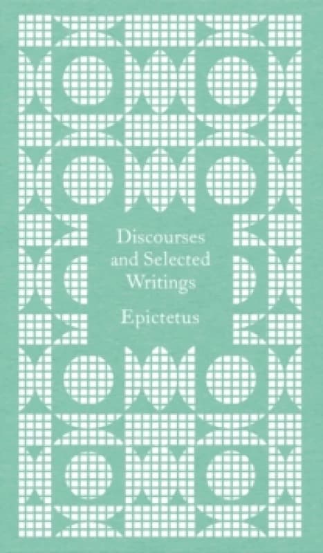 Discourses and Selected Writings. Hardback. By Epictetus Books