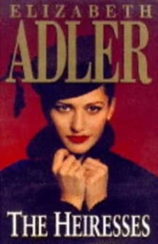 The Heiresses by Elizabeth Adler Hardback