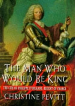 The Man Who Would Be King by Christine Pevitt Hardback