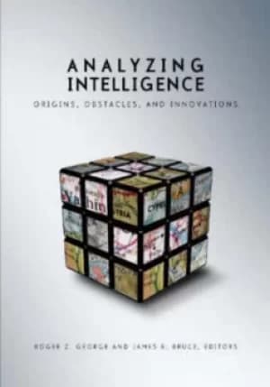 Analyzing intelligence by Roger Z George