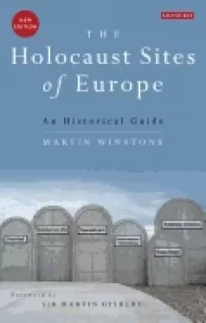 holocaust sites of europe an historical guide