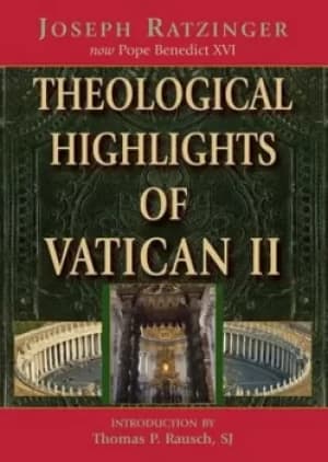 Theological highlights of Vatican II by Benedict