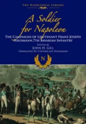 A soldier for Napoleon by Franz Joseph Hausmann
