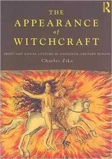 The Appearance of Witchcraft : Print and Visual Culture in Sixteenth-Century Europe