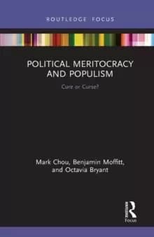 Political Meritocracy and Populism : Cure or Curse?