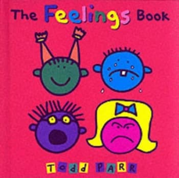 The Feelings Book by Todd Parr Hardback