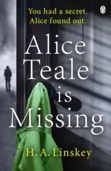 Alice Teale is Missing : The gripping thriller packed with twists