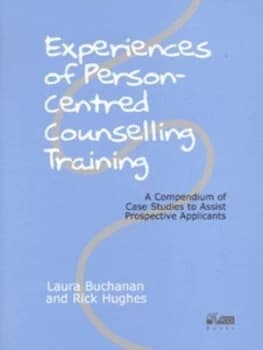 Experiences of Person-Centred Counselling Training by Laura Buchanan and Rick Hughes Paperback