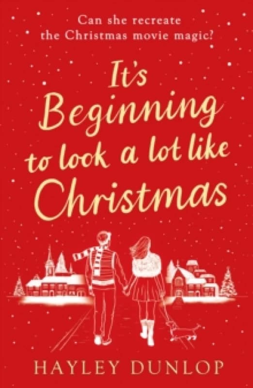 It's Beginning To Look A Lot Like Christmas : An unforgettable, laugh-and-cry romcom for lovers of festive made-for-TV movies Paperback / softback