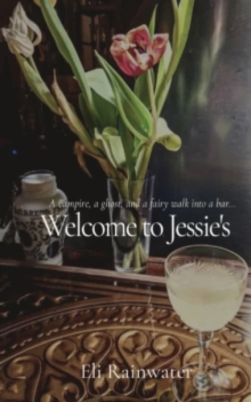 Welcome to Jessie's : A vampire, a ghost, and a fairy walk into a bar... Paperback / softback