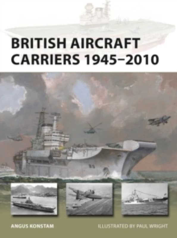 British Aircraft Carriers 1945-2010 Paperback / softback