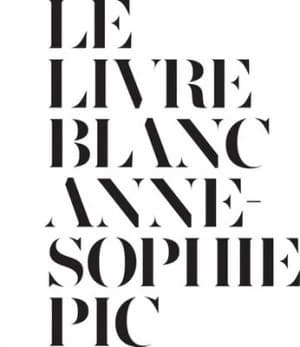 Le Livre Blanc by Anne-Sophie Pic Hardback