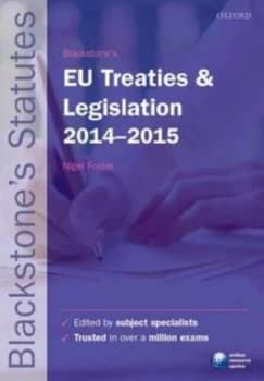 Blackstones Eu Treaties and Legislation 2014-2015 by Nigel Foster Paperback