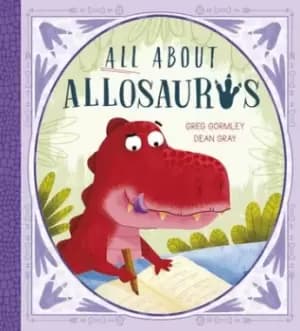 All about Allosaurus by Greg Gormley