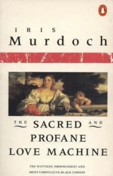 The Sacred and Profane Love Machine by Iris Murdoch Paperback