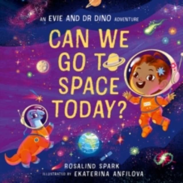 Evie and Dr Dino: Can We Go to Space Today? Paperback / softback