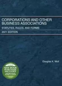 Corporations and Other Business Associations : Statutes, Rules, and Forms, 2021 Edition