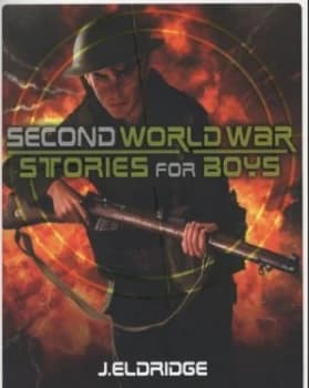 Second World War Stories for Boys by Jim Eldridge Paperback