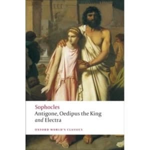 Antigone; Oedipus the King; Electra by Sophocles (Paperback, 2008)