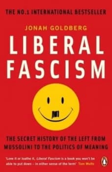 Liberal Fascism by Jonah Goldberg Paperback