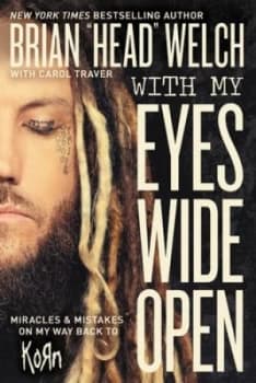 With My Eyes Wide Open by Brian Head Welch Hardback