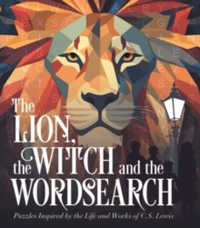 The Lion, the Witch and the Wordsearch : Over 100 Puzzles Inspired by the Life and Works of C. S. Lewis Paperback / softback