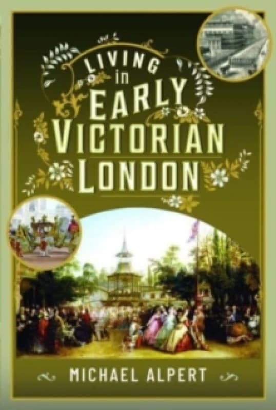Living in Early Victorian London Hardback