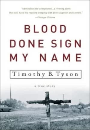 Blood Done Sign My Name by Timothy B. Tyson