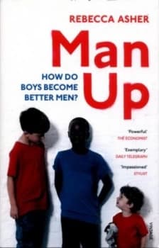 Man up by Rebecca Asher Book