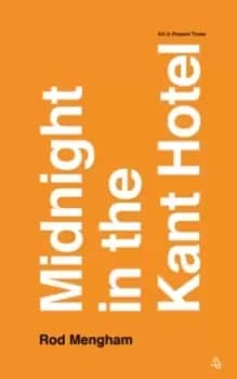 Midnight in the Kant Hotel : Art in Present Times