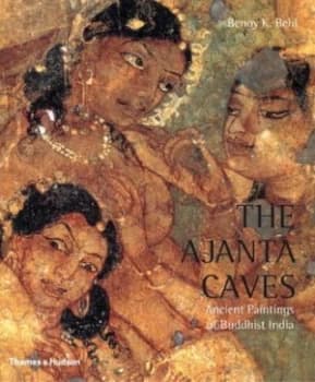 The Ajanta Caves by Benoy K. Behl Paperback
