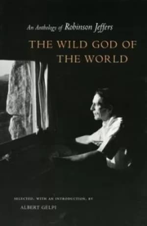 The wild god of the world by Robinson Jeffers