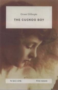 The Cuckoo Boy by Grant Gillespie Book