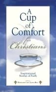cup of comfort for christians inspirational stories of faith