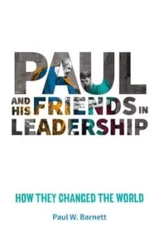 Paul and his friends in leadership by Paul Barnett