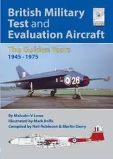 Flight Craft 18: British Military Test and Evaluation Aircraft : The Golden Years 1945-1975