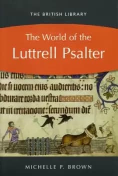 The world of the Luttrell Psalter by Michelle Brown