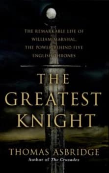 The Greatest Knight by Thomas Asbridge Hardback