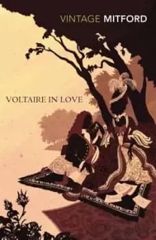 Voltaire in love by Nancy Mitford