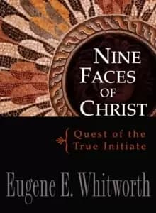 Nine Faces of Christ : Quest of the True Initiate