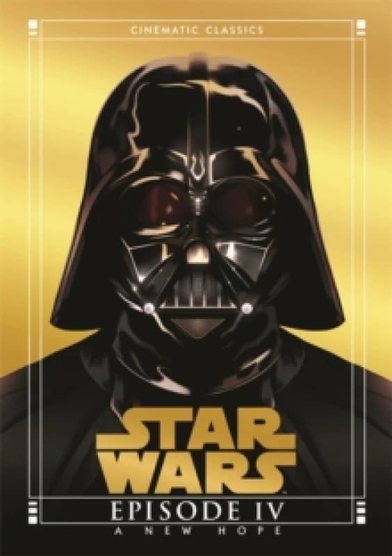 A New Hope (Star Wars Cinematic Classics) Hardback