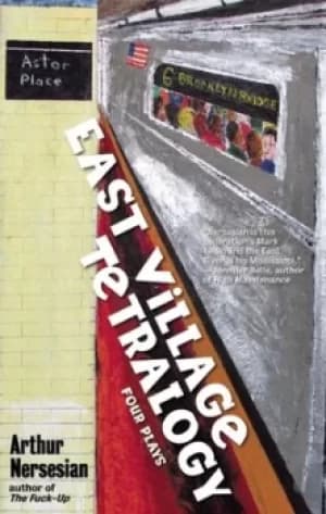 East Village tetralogy by Arthur Nersesian