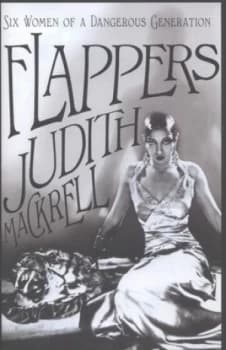 Flappers by Judith Mackrell Hardback