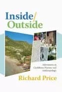 insideoutside adventures in caribbean history and anthropology