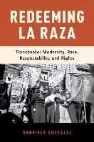 Redeeming La Raza by Gabriela Gonzalez