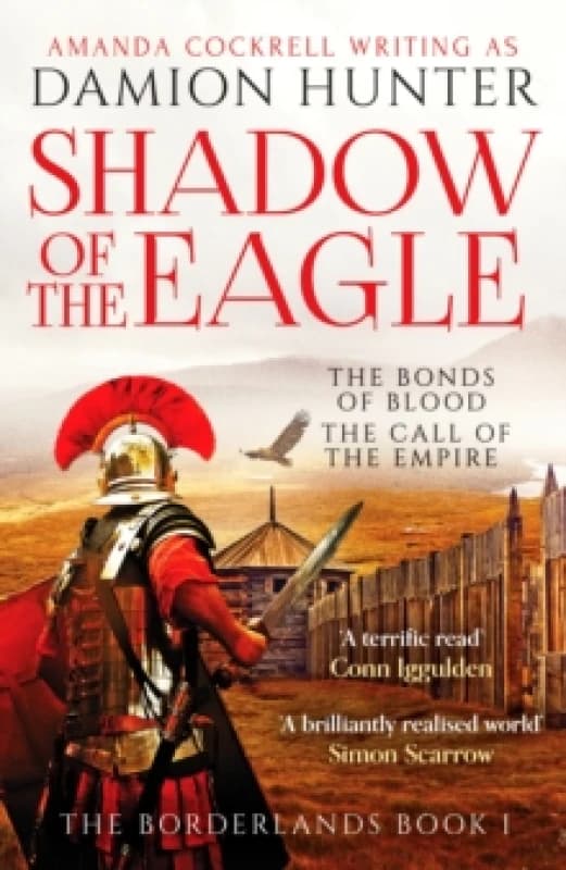 Shadow of the Eagle : 'A terrific read' Conn Iggulden Hardback