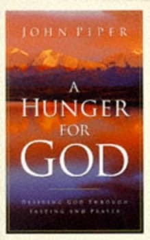 A Hunger for God by John Piper Paperback