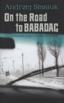 On the Road to Babadag by Andrzej Stasiuk Hardback