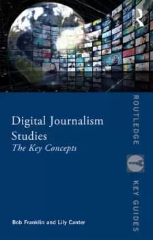 Digital Journalism StudiesThe Key Concepts